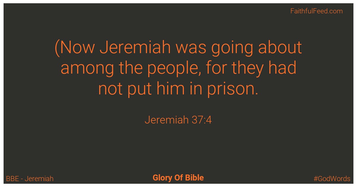 Jeremiah 37:4 - Bbe