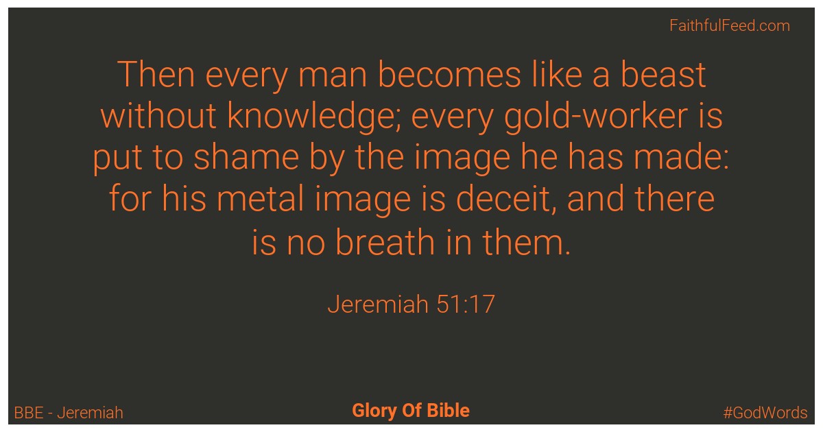 Jeremiah 51:17 - Bbe