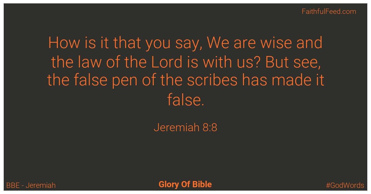 Jeremiah 8:8 - Bbe