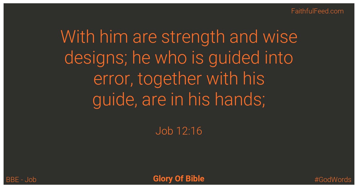 Job 12:16 - Bbe