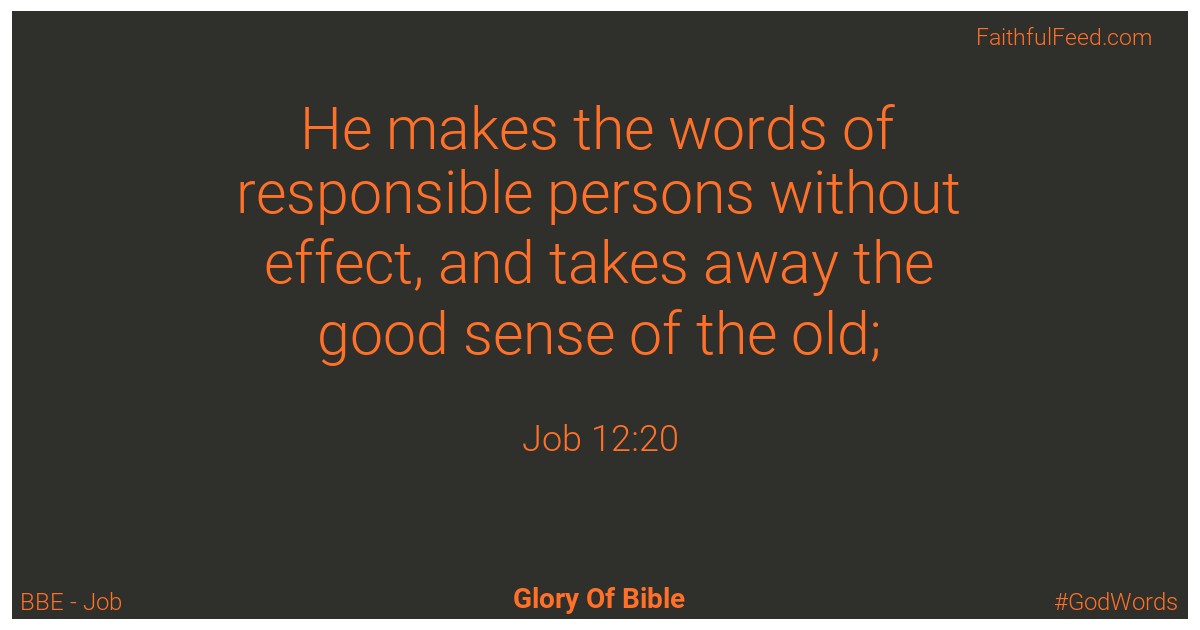 Job 12:20 - Bbe