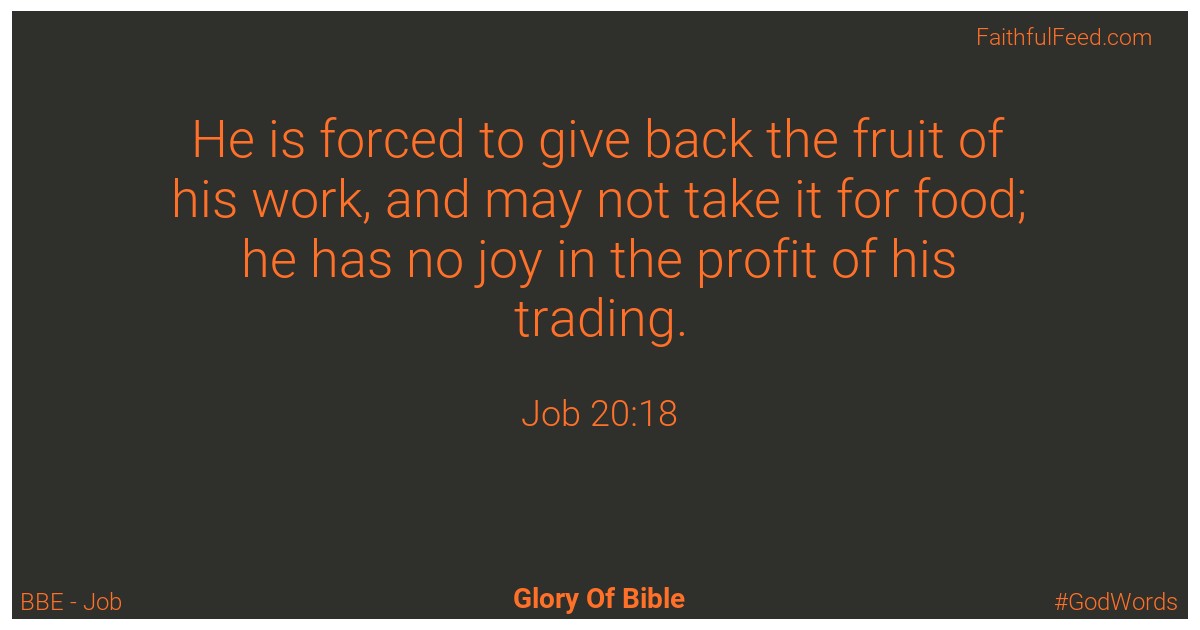 Job 20:18 - Bbe