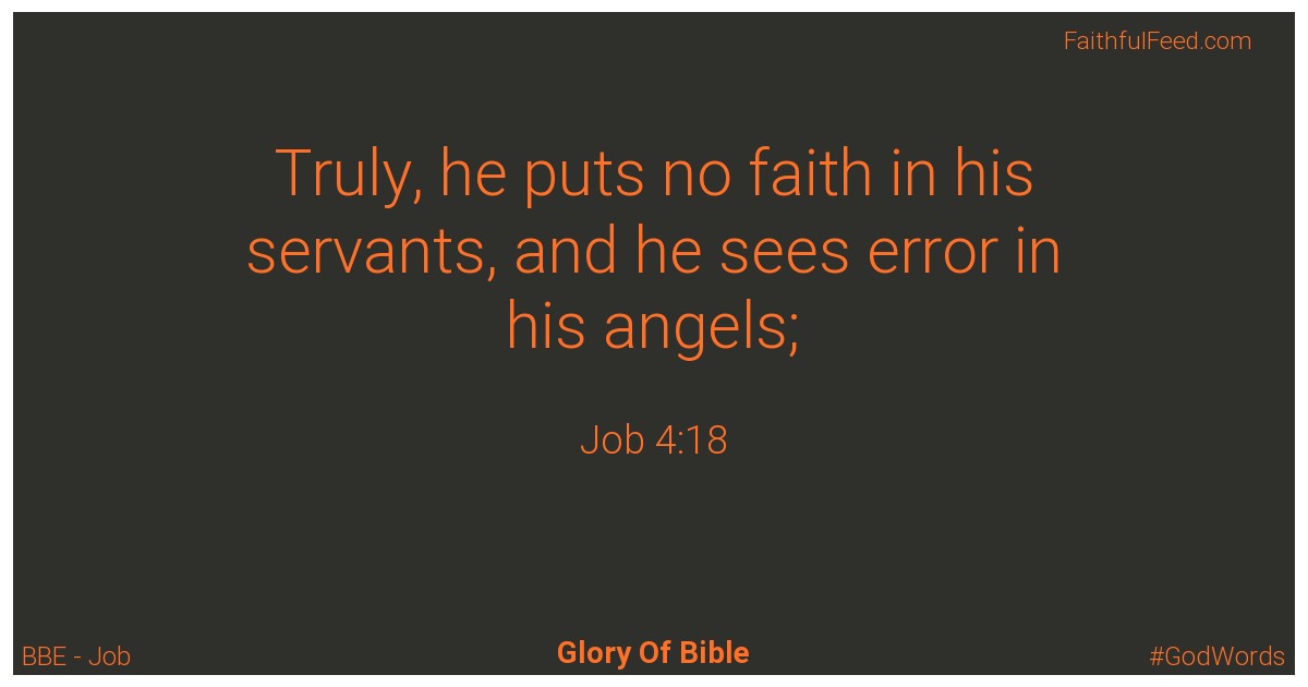 Job 4:18 - Bbe