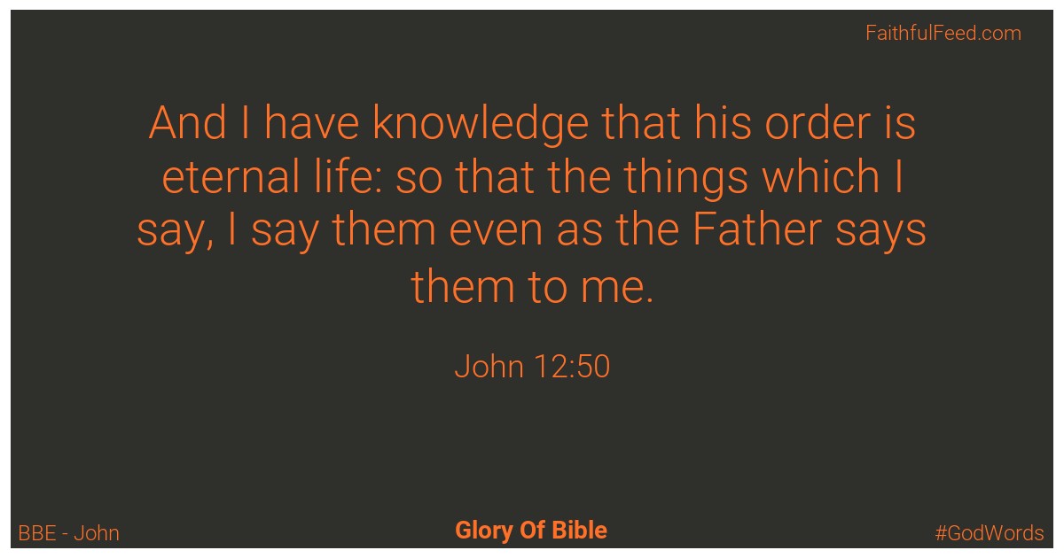 John 12:50 - Bbe