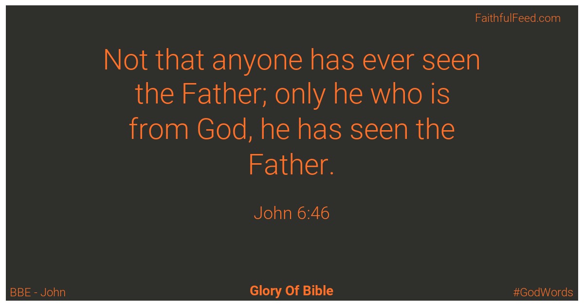 John 6:46 - Bbe