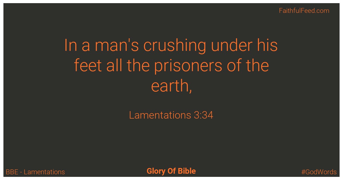 Lamentations 3:34 - Bbe