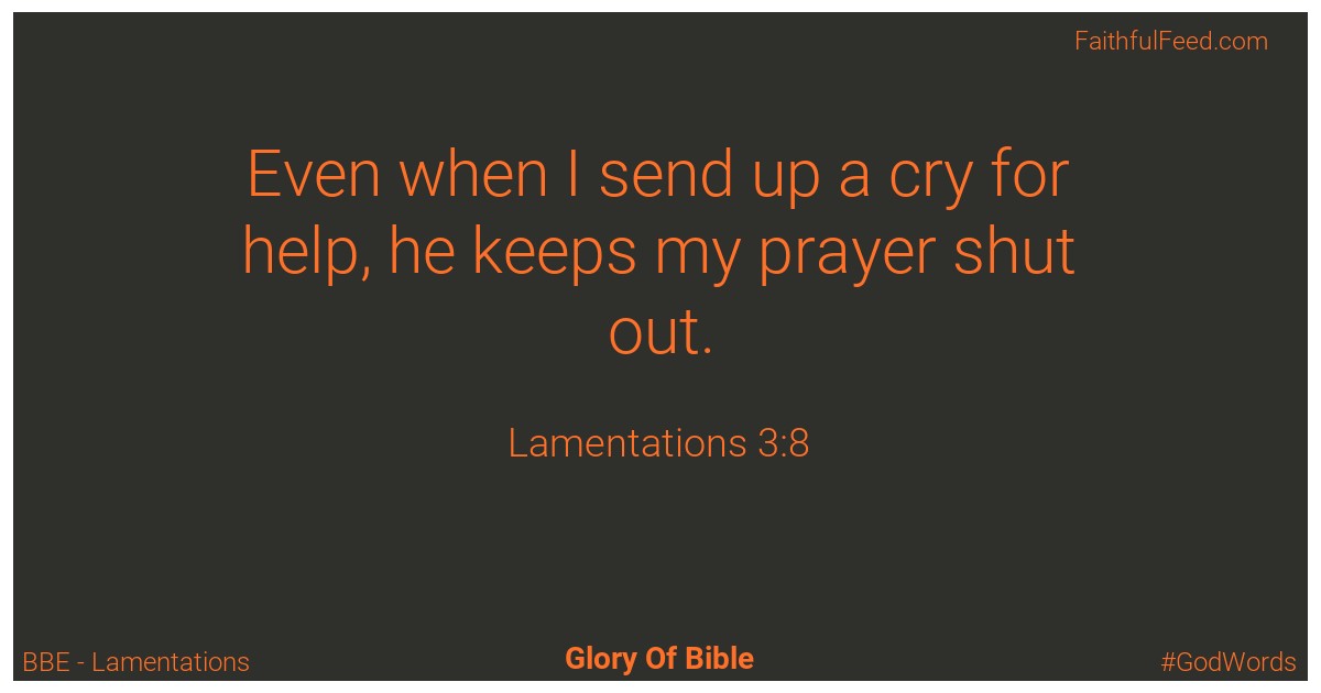 Lamentations 3:8 - Bbe