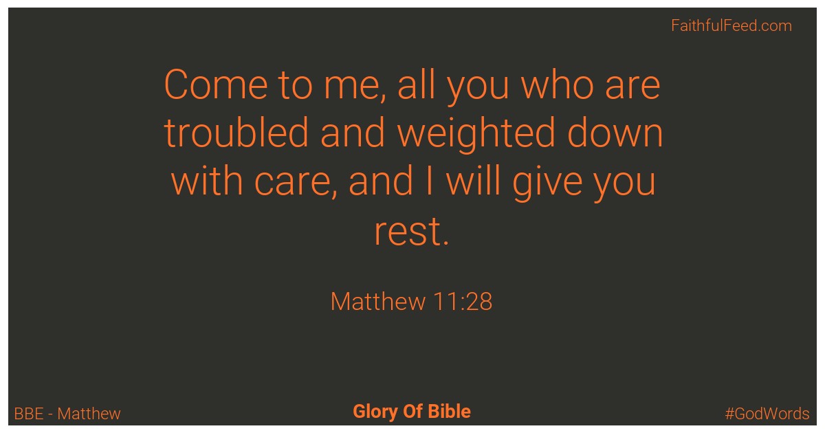 Matthew 11:28 - Bbe