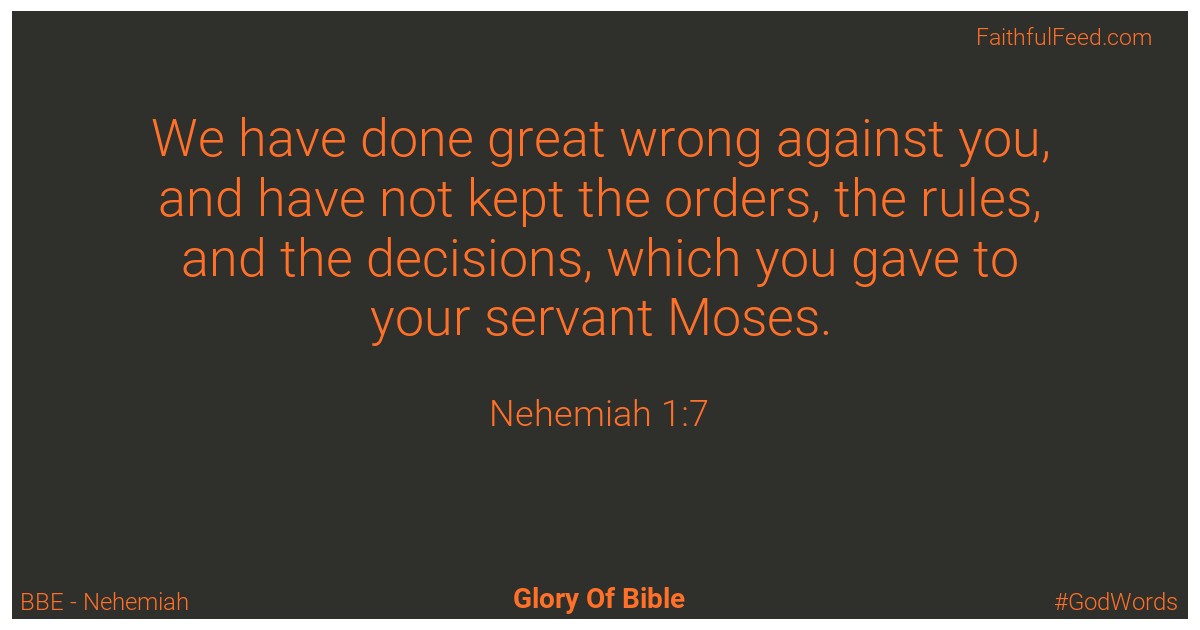 Nehemiah 1:7 - Bbe