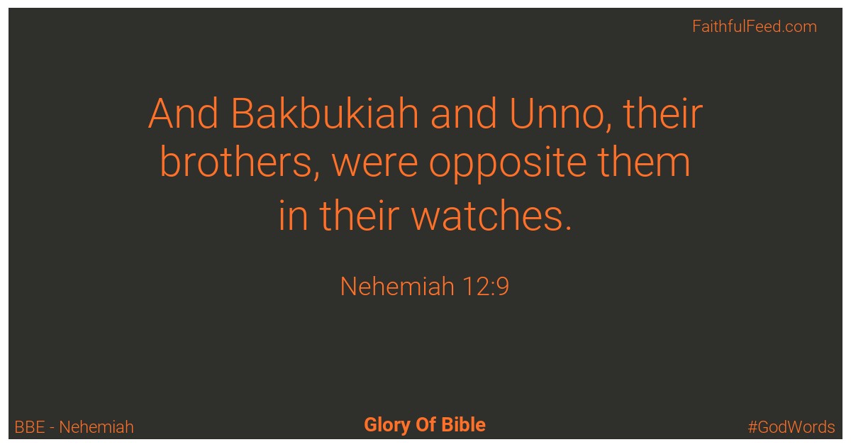 Nehemiah 12:9 - Bbe