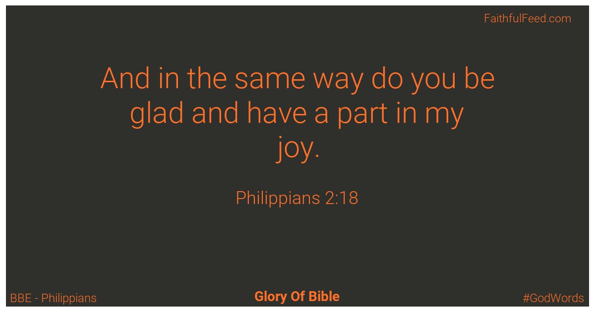 Philippians 2:18 - Bbe