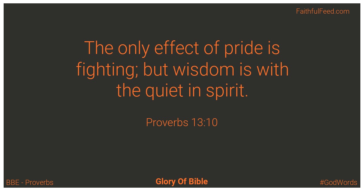 Proverbs 13:10 - Bbe