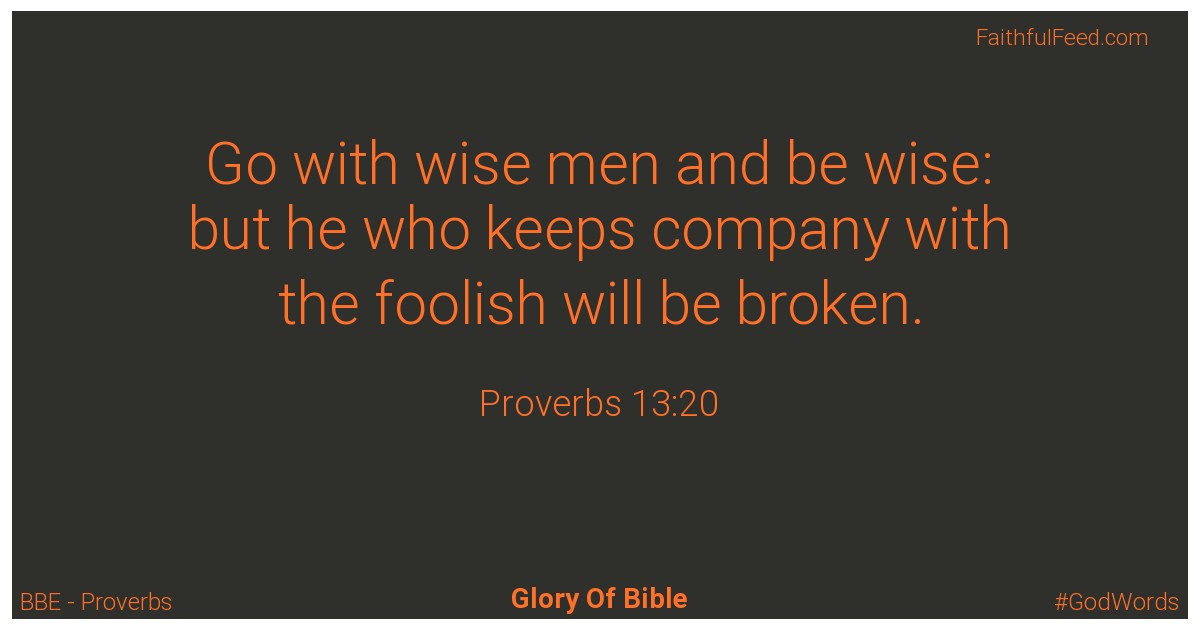 Proverbs 13:20 - Bbe