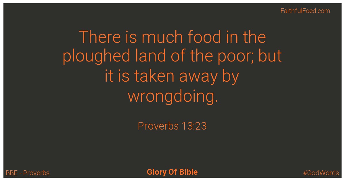 Proverbs 13:23 - Bbe