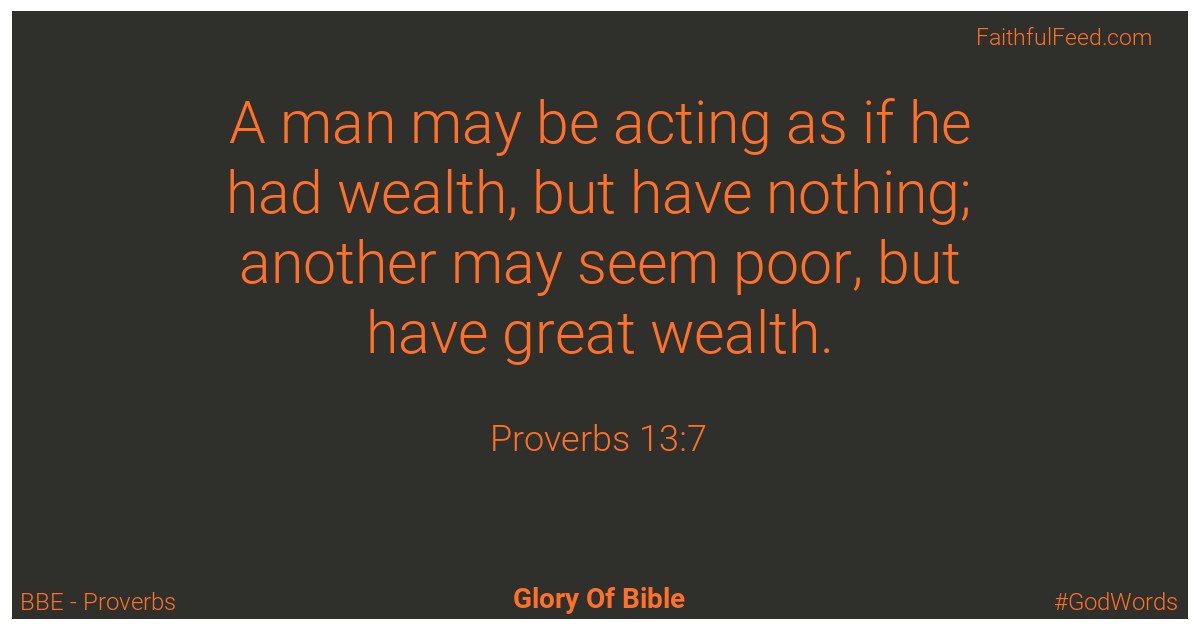 Proverbs 13:7 - Bbe