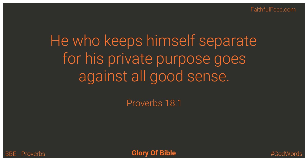 Proverbs 18:1 - Bbe