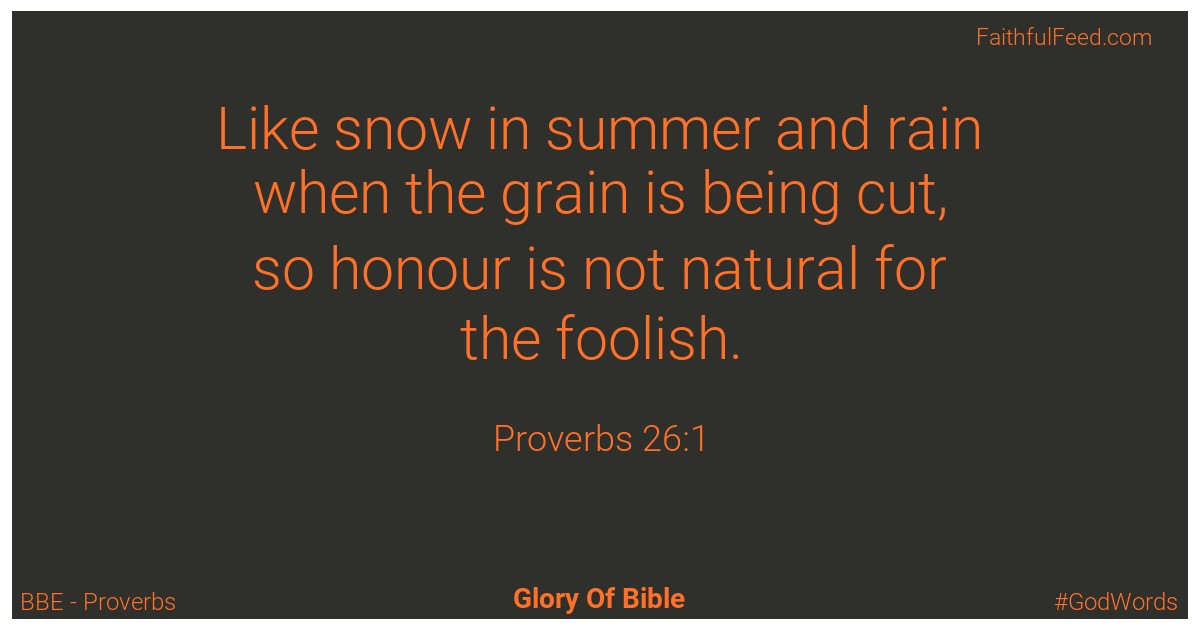 Proverbs 26:1 - Bbe