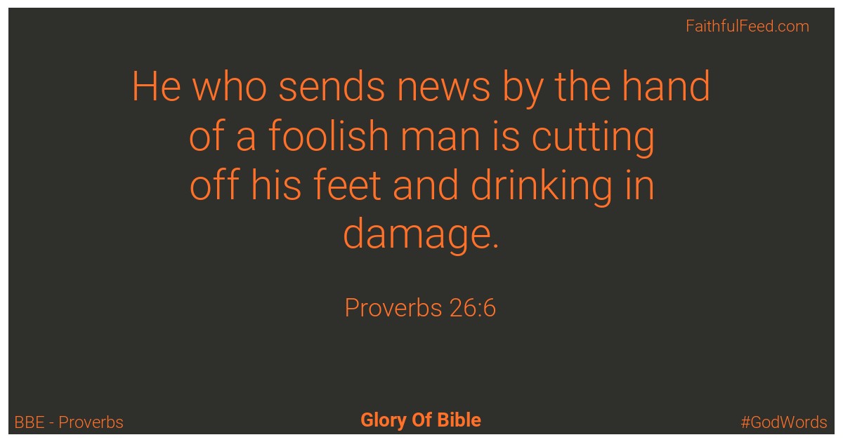 Proverbs 26:6 - Bbe