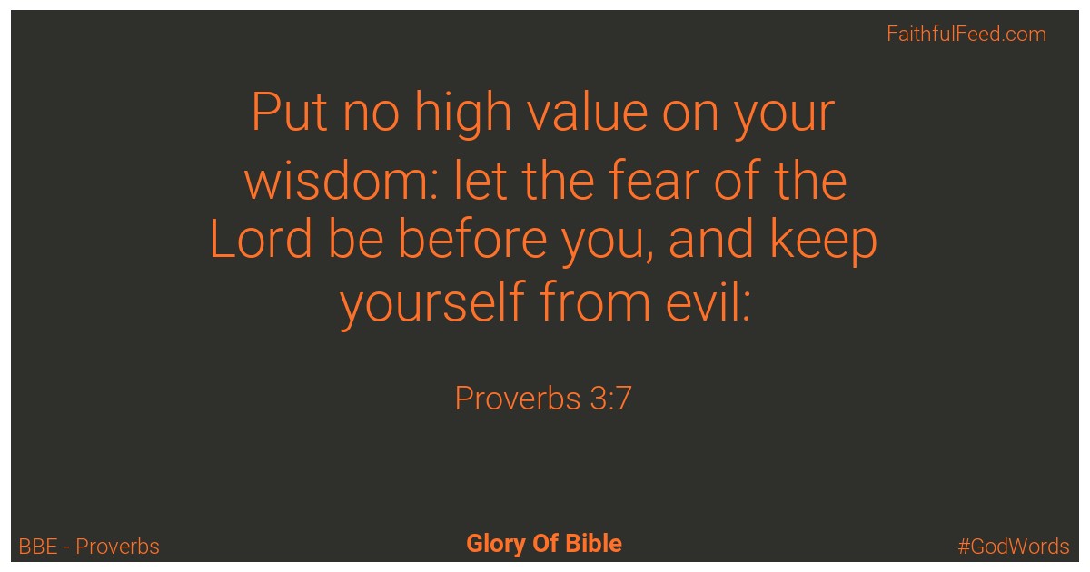 Proverbs 3:7 - Bbe