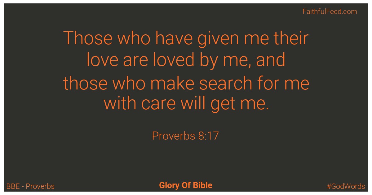 Proverbs 8:17 - Bbe