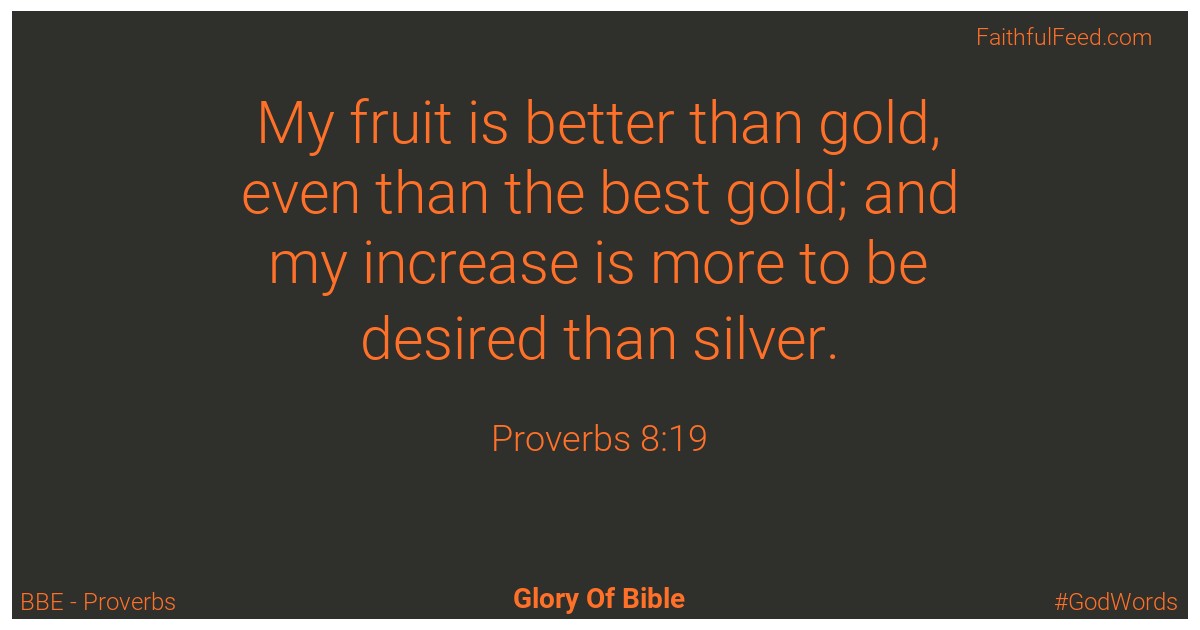 Proverbs 8:19 - Bbe