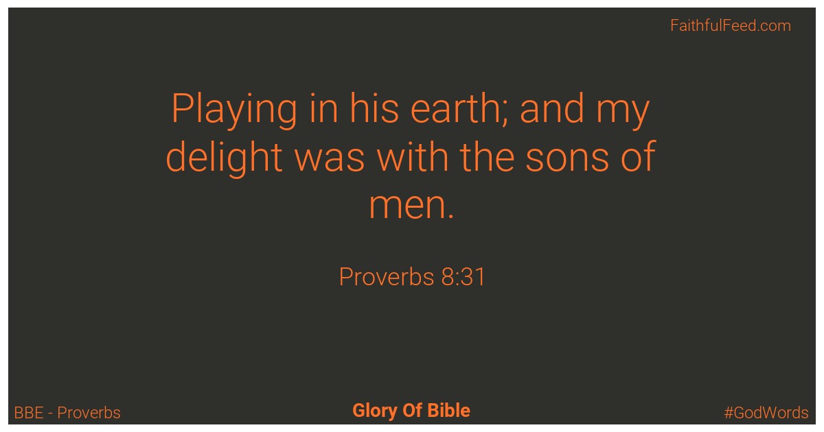 Proverbs 8:31 - Bbe