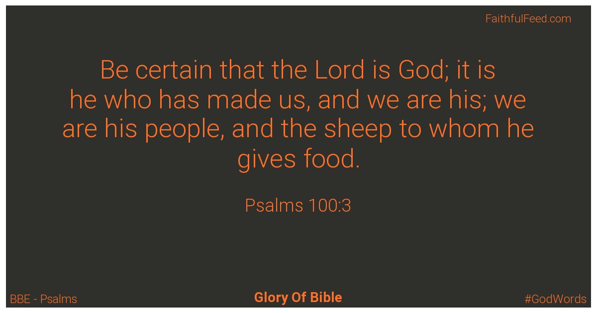 Psalms 100:3 - Bbe