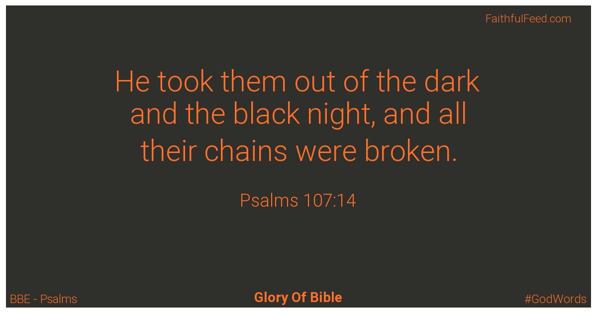 Psalms 107:14 - Bbe