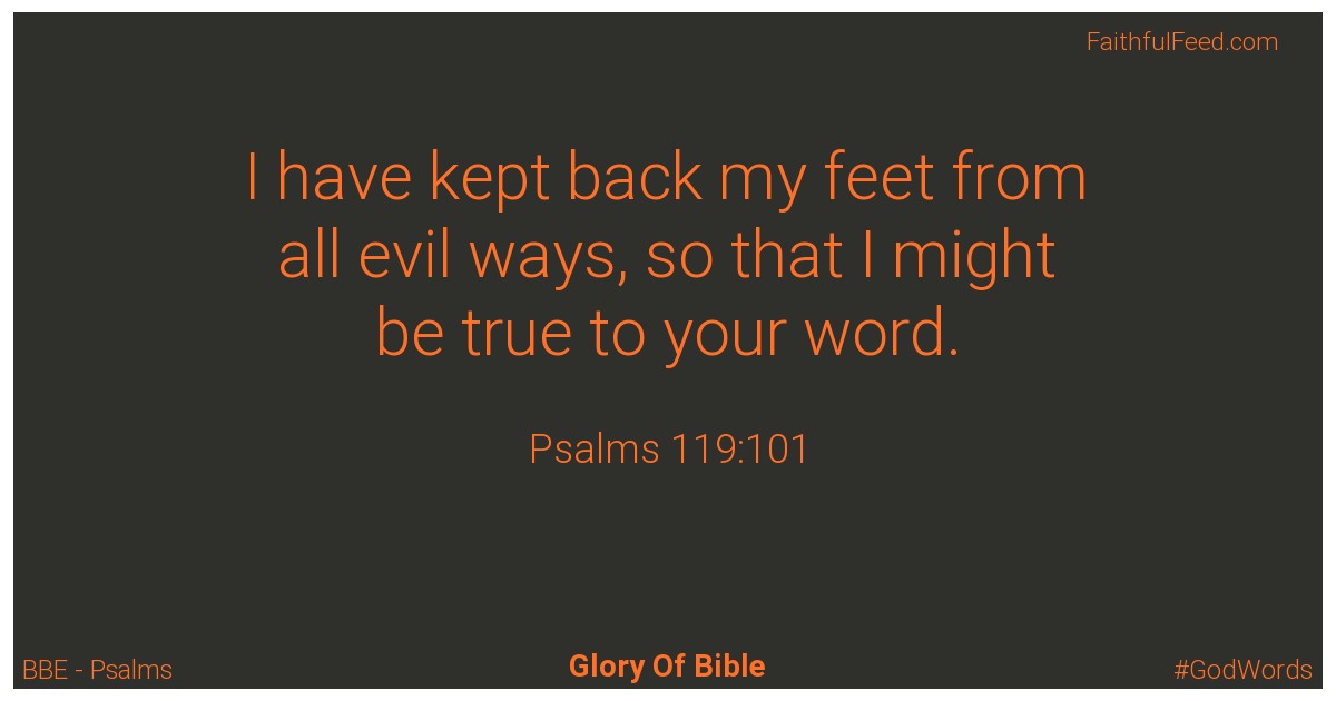 Psalms 119:101 - Bbe