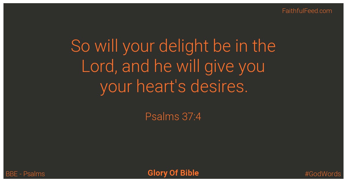 Psalms 37:4 - Bbe