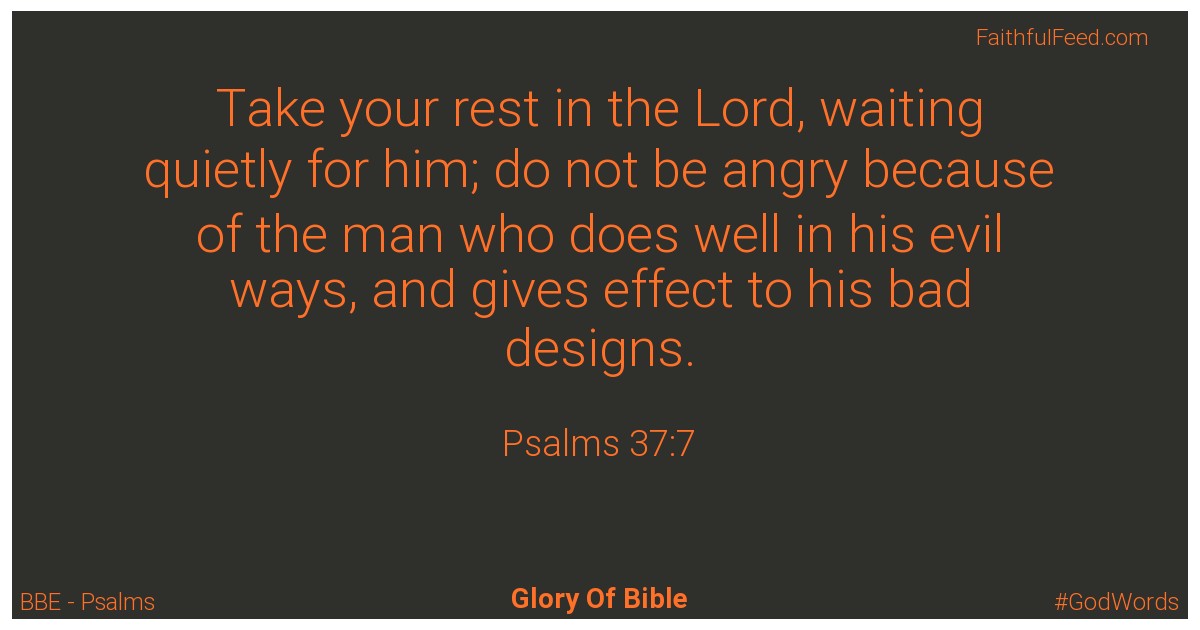 Psalms 37:7 - Bbe