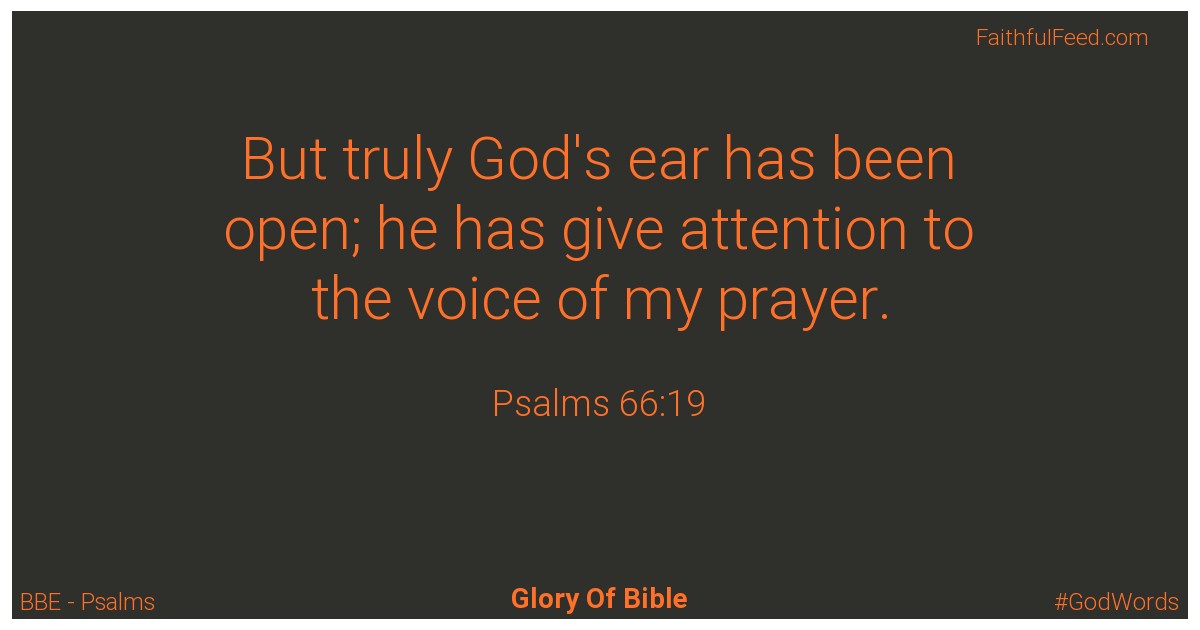 Psalms 66:19 - Bbe