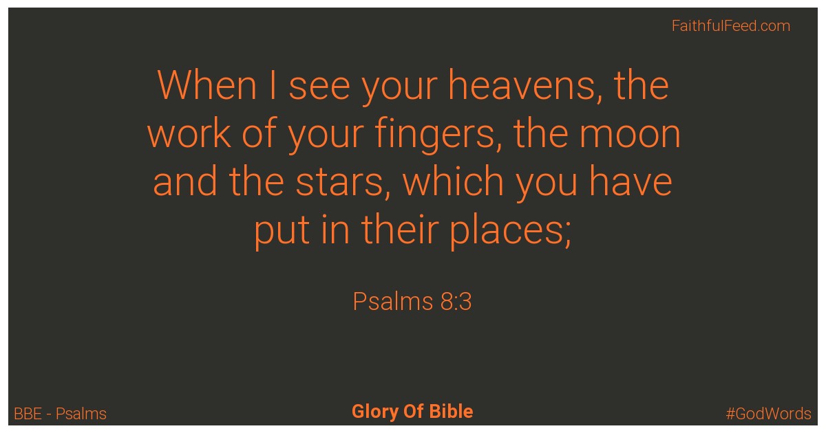 Psalms 8:3 - Bbe