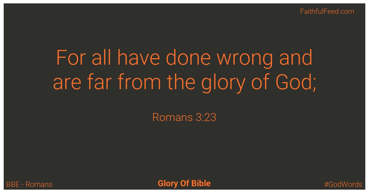 Romans 3:23 - Bbe