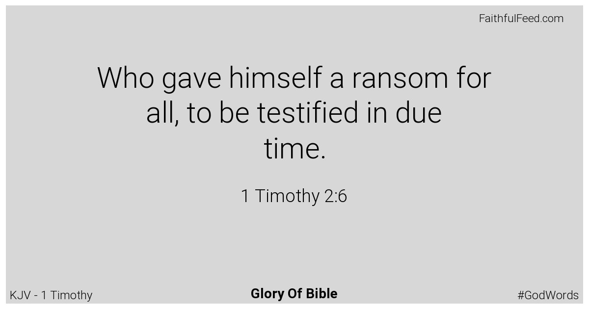 1-timothy 2:6 - Kjv