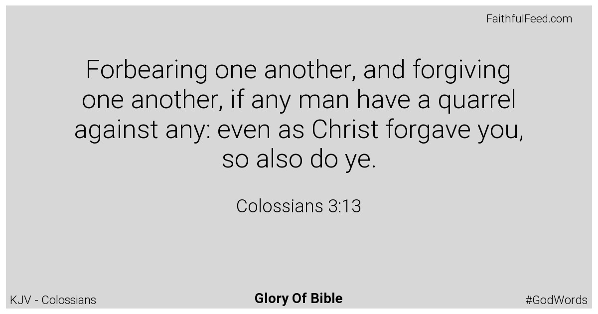 Colossians 3:13 - Kjv