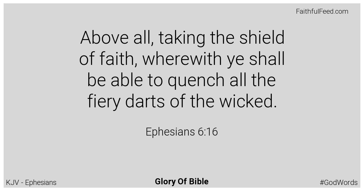 Ephesians 6:16 - Kjv