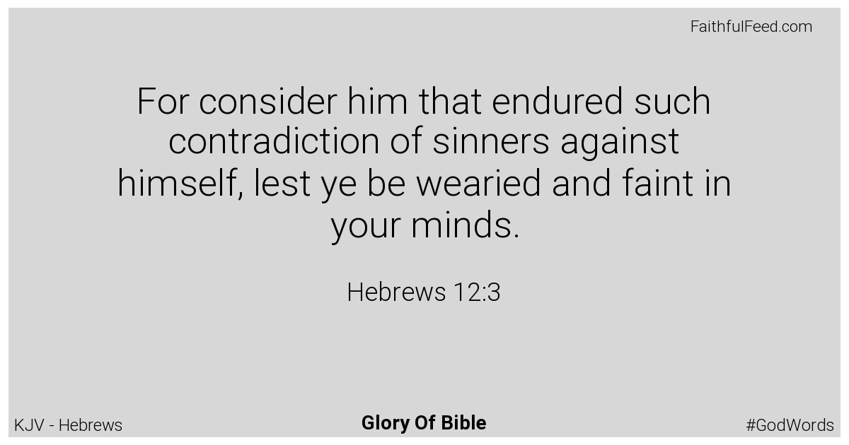 Hebrews 12:3 - Kjv