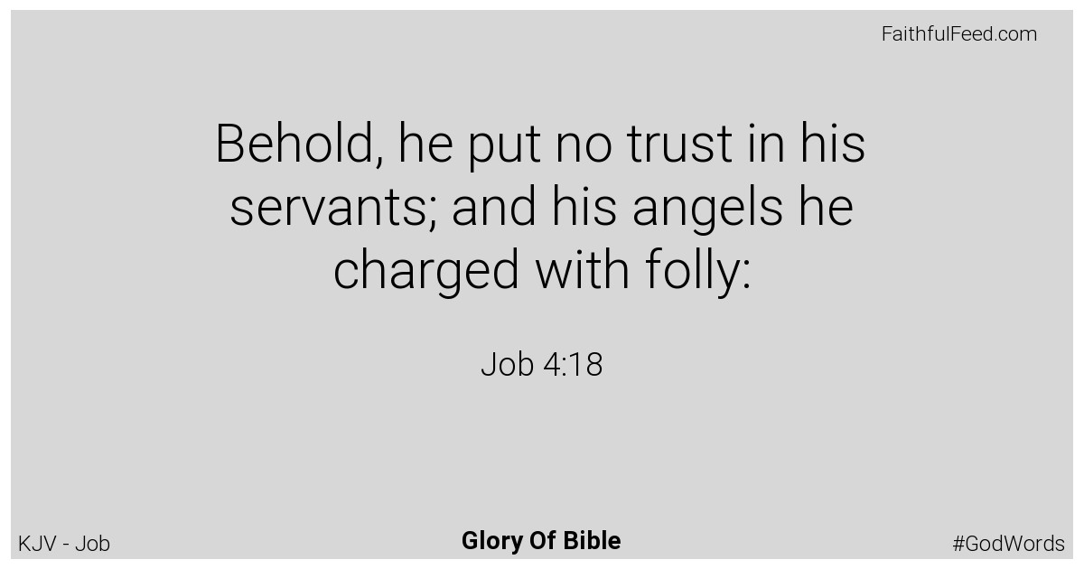 Job 4:18 - Kjv