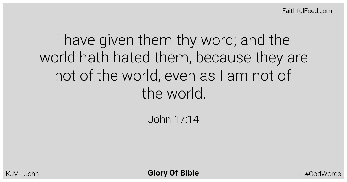 John 17:14 - Kjv