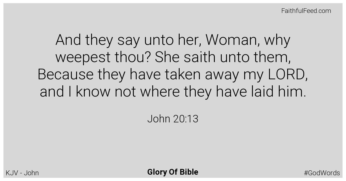John 20:13 - Kjv
