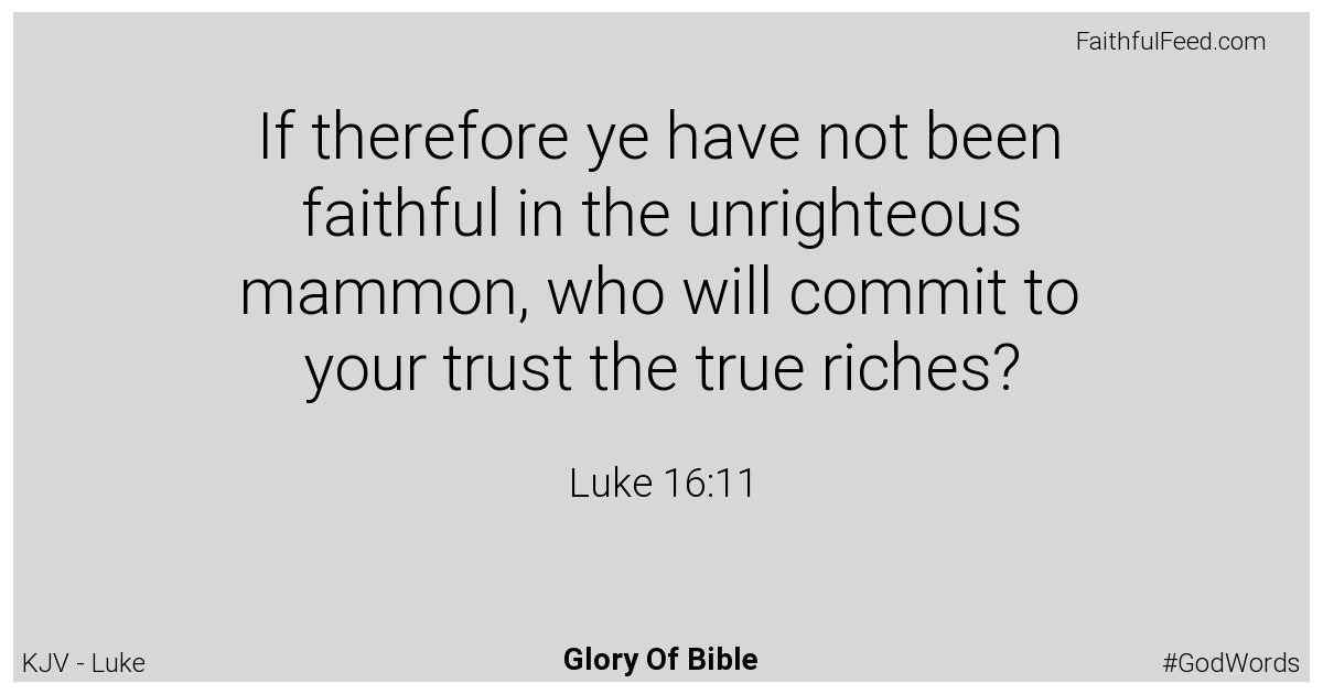 Luke 16:11 - Kjv
