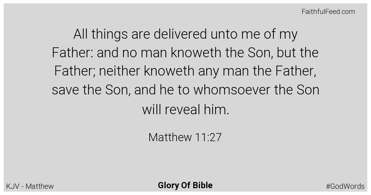 Matthew 11:27 - Kjv