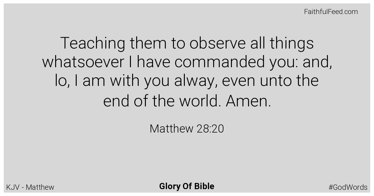 Matthew 28:20 - Kjv