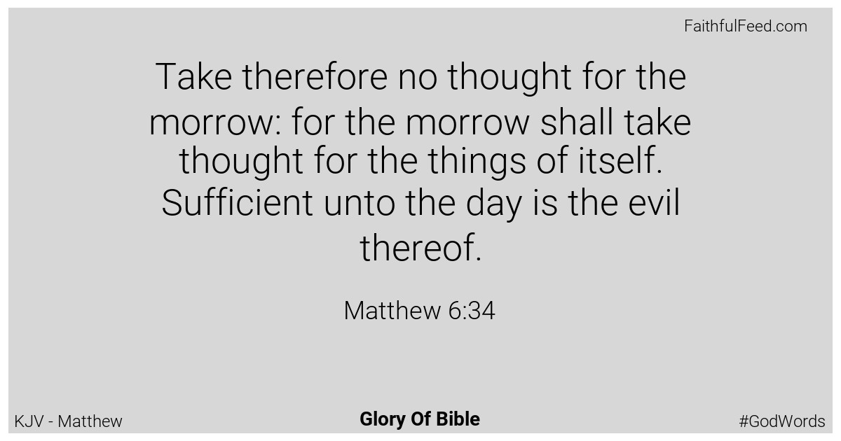 Matthew 6:34 - Kjv