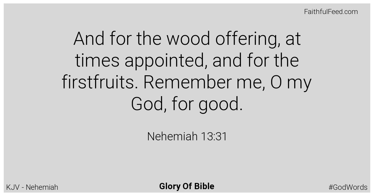 Nehemiah 13:31 - Kjv