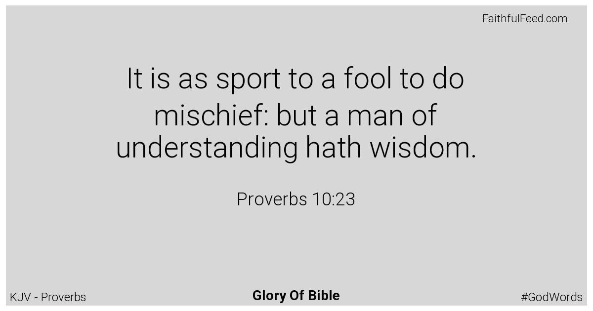Proverbs 10:23 - Kjv