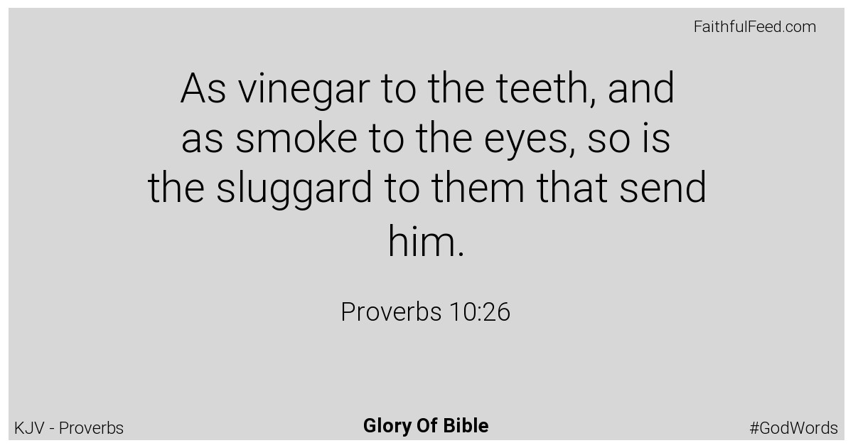 Proverbs 10:26 - Kjv