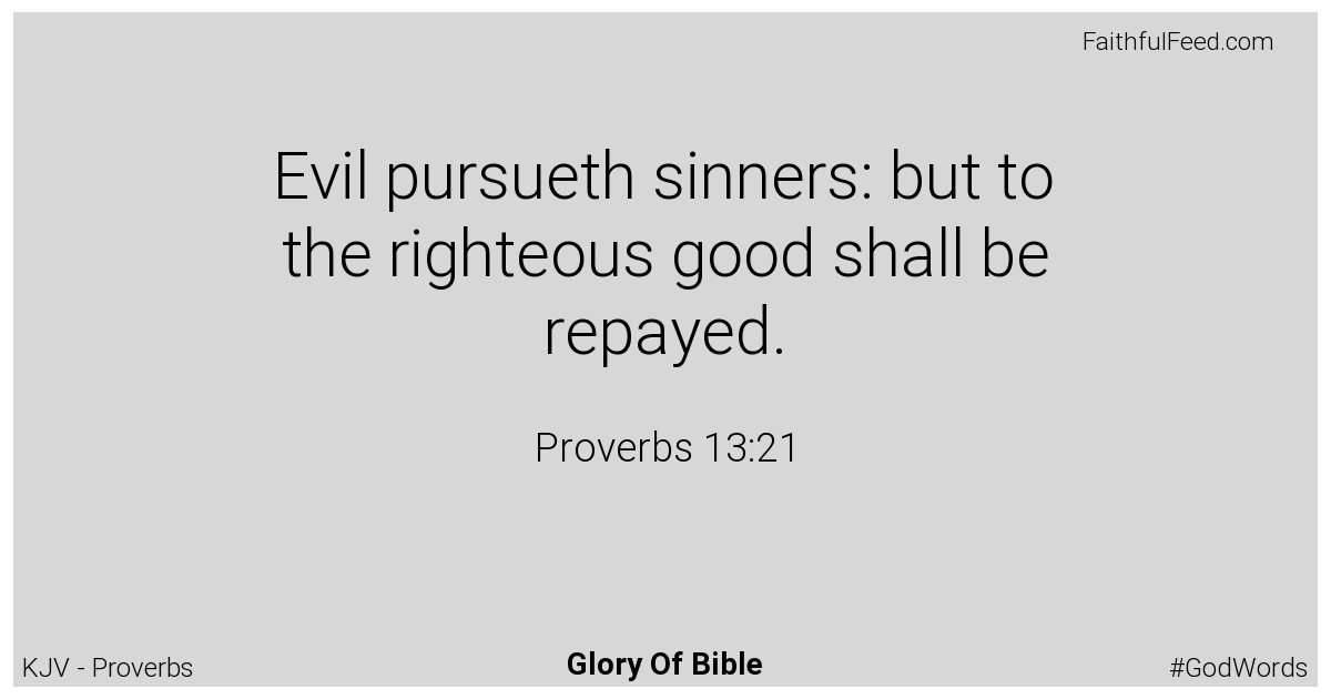 Proverbs 13:21 - Kjv