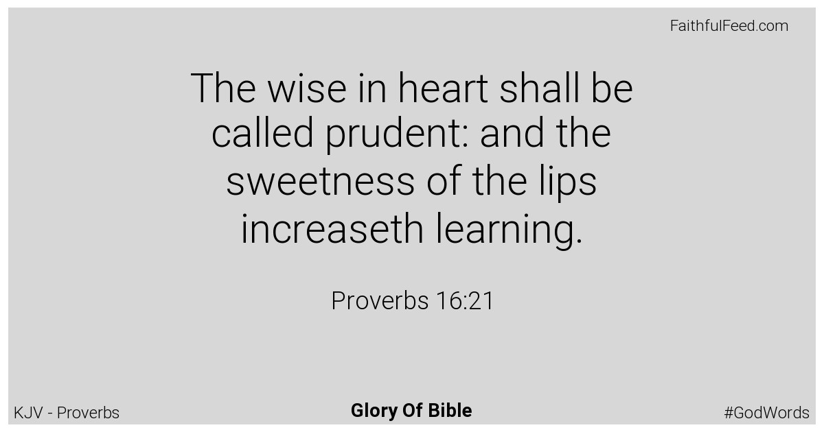 Proverbs 16:21 - Kjv